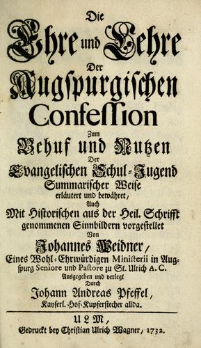 Die Ehre und Lehre der augsburgischen Confession ..
