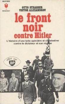 Le Front noir contre Hitler [par] Otto Strasser, Victor Alexandrov