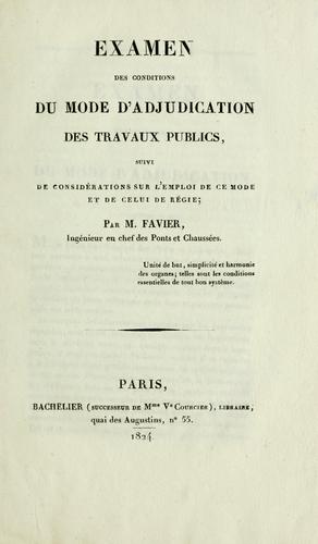 Examen des conditions du mode d'adjudication des travaux publics, suivi de considérations sur l'emploi de ce mode et de celui de régie