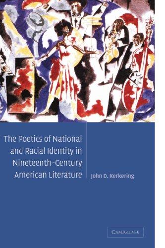 The Poetics of National and Racial Identity in Nineteenth-Century American Literature (Cambridge Studies in American Literature and Culture)