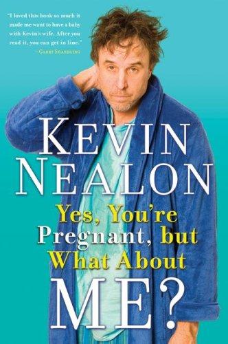 Yes, You're Pregnant, but What about Me?
