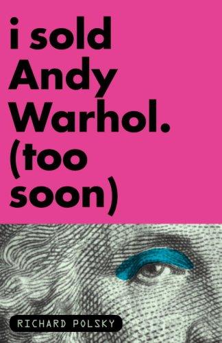 I sold Andy Warhol (too soon)