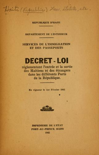 Décret-loi réglementant l'entrée et la sortie des haïtiens et des étrangers dans les différents ports de la république