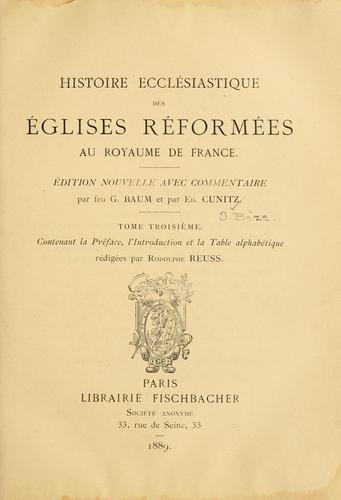 Histoire ecclésiastique des églises réformées au royaume de France