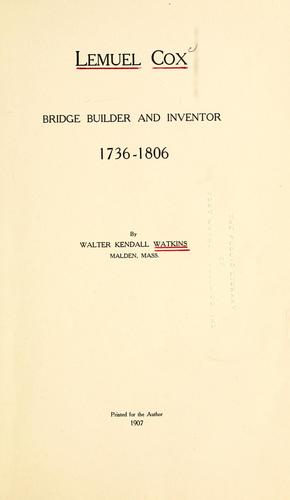 Lemuel Cox, bridge-builder and inventor, 1736-1806