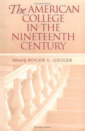 The American College in the Nineteenth Century (Vanderbilt Issues in Higher Education)