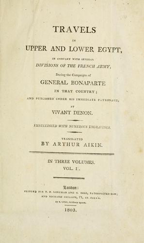 Travels in Upper and Lower Egypt, in company with several divisions of the French Army, during the campaigns of General Bonaparte in that country