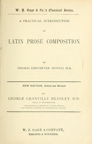 A Practical Introduction to Latin Prose Composition / edited and revised by George Granville Bradley