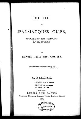The life of Jean-Jacques Olier, founder of the seminary of St. Sulpice