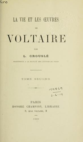 La vie et les oeuvres de Voltaire