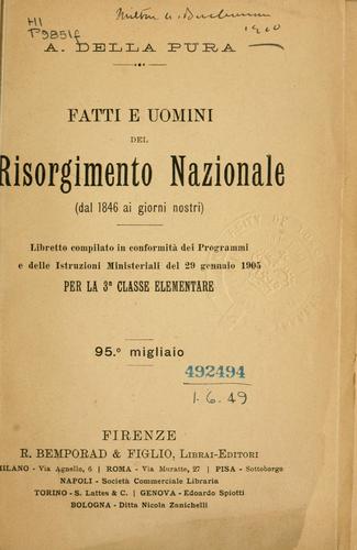 Fatti e uomini del Risorgimento Nazionale (dal 1846 ai giorni nostri)