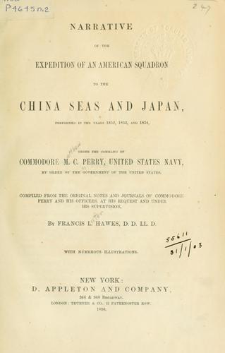 Narrative of the expedition of an American squadron to the China seas and Japan