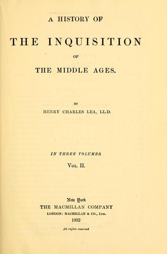 A history of the Inquisition of the middle ages