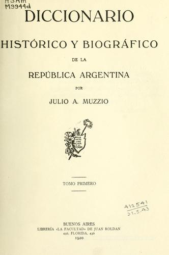 Diccionario histórico y biográfico de la Republica Argentina