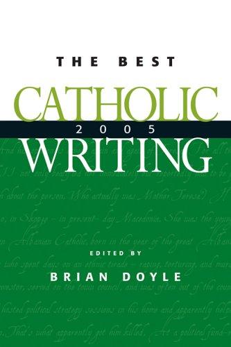 The Best Catholic Writing 2005 (Best Catholic Writing)