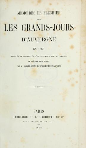 Mémoires de Fléchier sur les Grands-jours d'Auvergne en 1665, annotés et augmentés d'un appendice par m. Chéruel, et précédés d'une notice par m. Sainte-Beuve