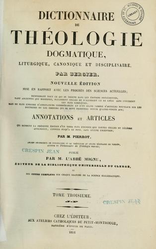 Dictionnaire de théologie dogmatique, liturgique, canonique et disciplinaire