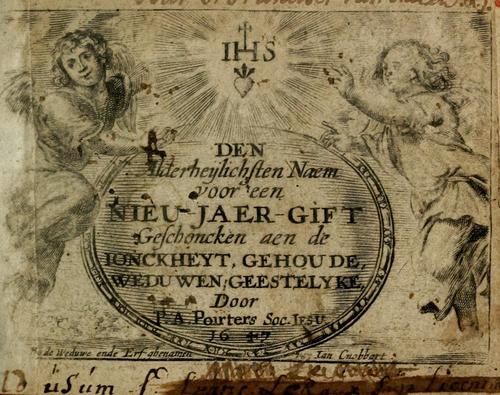 Den alderheijlichsten naem voor een nieu-jaer-gift geschoncken aen de ionckheyt, gehoude, weduwen, geestelyke