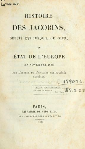 Histoire des Jacobins depuis 1789 jusqu'à ce jour