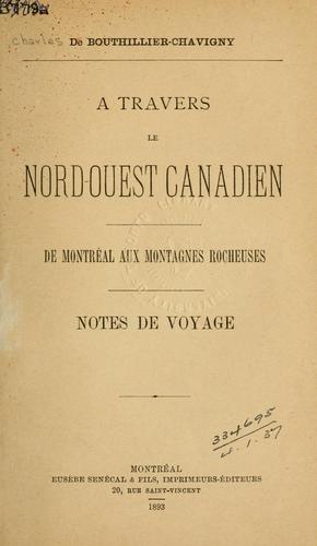 A travers le nord-ouest canadien de Montréal aux Montagnes Rocheuses