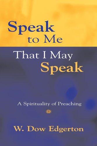 Speak to me that I may speak