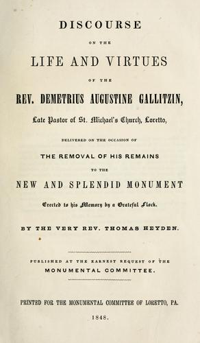 Discourse on the life and virtues of the Rev. Demetrius Augustine  Gallitzin