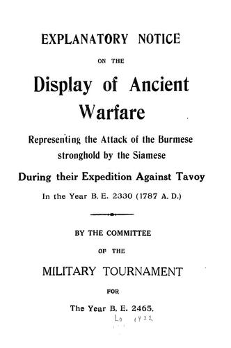 Explanatory notice on the display of ancient warfare representing the attack of the Burmese stronghold by the Siamese during their expedition against Tevoy in the year B.E. 2300 (1787 A.D.)