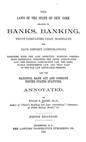 The laws of the state of New York relating to banks, banking, trust companies, loan, mortgage and safe deposit corporations