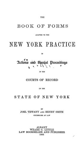 The book of forms adapted to the New York practice