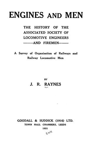 Engines and men; the history of the Associated Society of Locomotive Engineers and Firemen