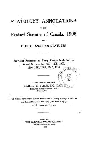Statutory annotations to the Revised statutes of Canada, 1906, and other Canadian statutes