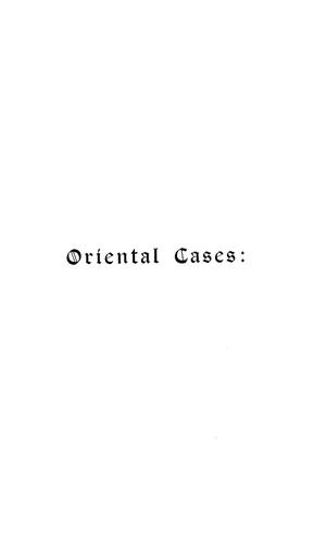 A selection of oriental cases decided in the Supreme courts of the Straits' Settlements