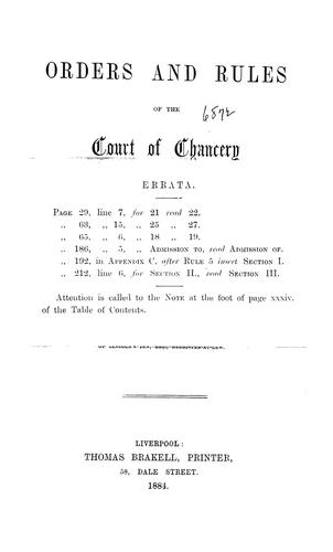 Orders and rules of the Court of Chancery of the County Palatine of Lancaster of the 1st of August, 1884, the 27th, 27th and 28th of November, 1884
