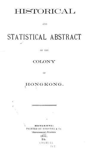 Historical and statistical abstract of the colony of Hongkong