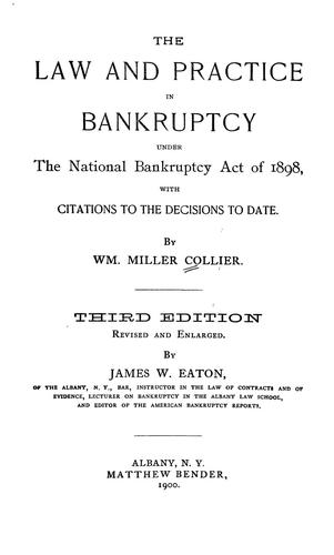 The law and practice in bankruptcy under the national Bankruptcy act of 1898