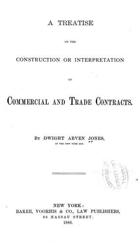 A treatise on the construction or interpretation of commercial and trade contracts