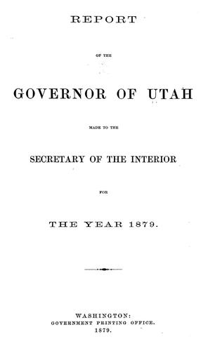 Report of the governor of Utah, made to the secretary of the interior, for the year 1878 [-Jan. 4, 1896]