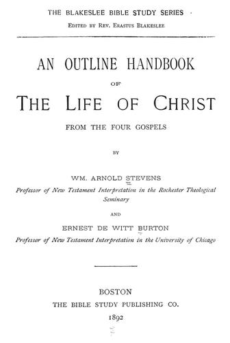 An outline handbook of the life of Christ from the four gospels