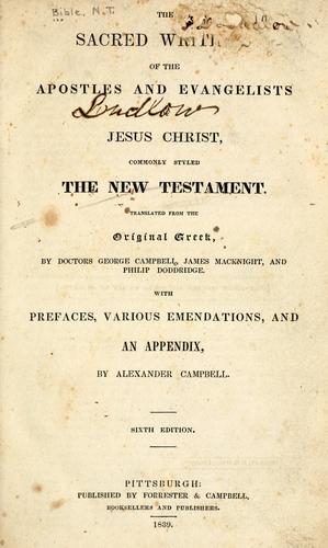 The sacred writings of the apostles and evangelists of Jesus Christ