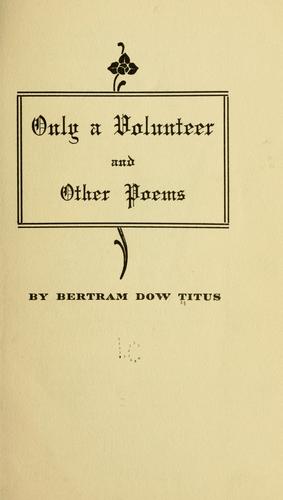 Only a volunteer, and other poems