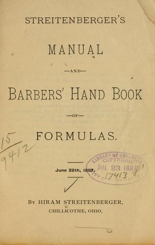 Streitenberger's manual and barbers' hand book of formulas ...