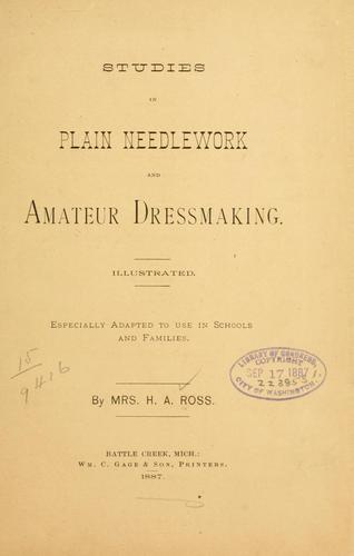 Studies in plain needlework and amateur dressmaking ...