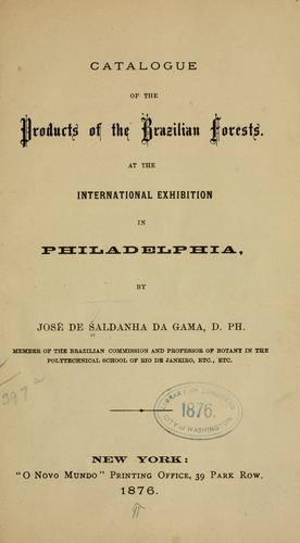Catalogue of the products of the Brazilian forests at the International exhibition in Philadelphia