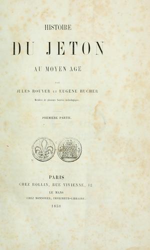 Histoire du jeton au Moyen Age par Jules Rouyer et Eugène Hucher