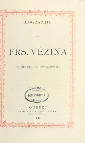 Biographie de Frs. Vézina, caissier de la Banque nationale