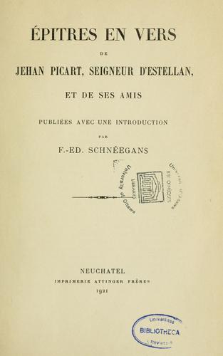 Epitres en vers de Jehan Picart, seigneur d'Estellan, et de ses amis