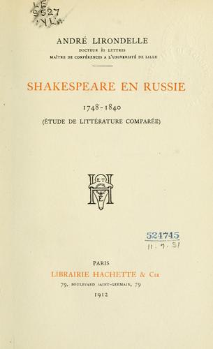 Shakespeare en Russie, 1748-1840 (étude de littérature comparée)