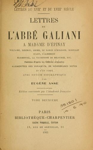 Lettres ... à madame d'Epinay, Voltaire, Diderot, Grimm, le baron d'Holbach, Morelle, Suart, d'Alembert, Marmontel, la vicomtesse de Belsunce, etc