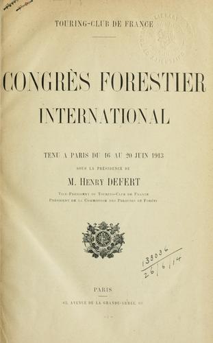 Congrès forestier international, tenu à Paris du 16 au 20 juin 1913, sous la présidence de Henry Defert