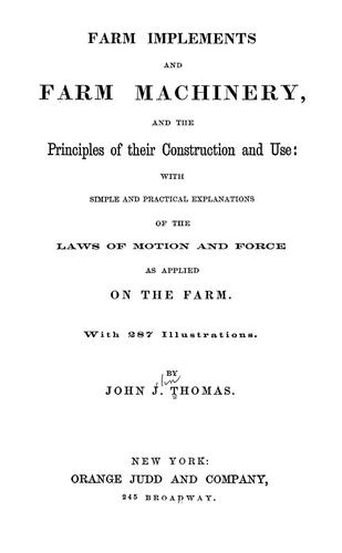 Farm implements and farm machinery, and the principles of their construction and use